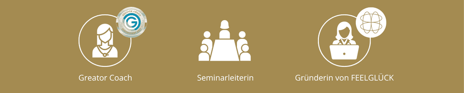 Expertise – Greator Coach, Seminarleiterin, Gründerin von FEELGLÜCK