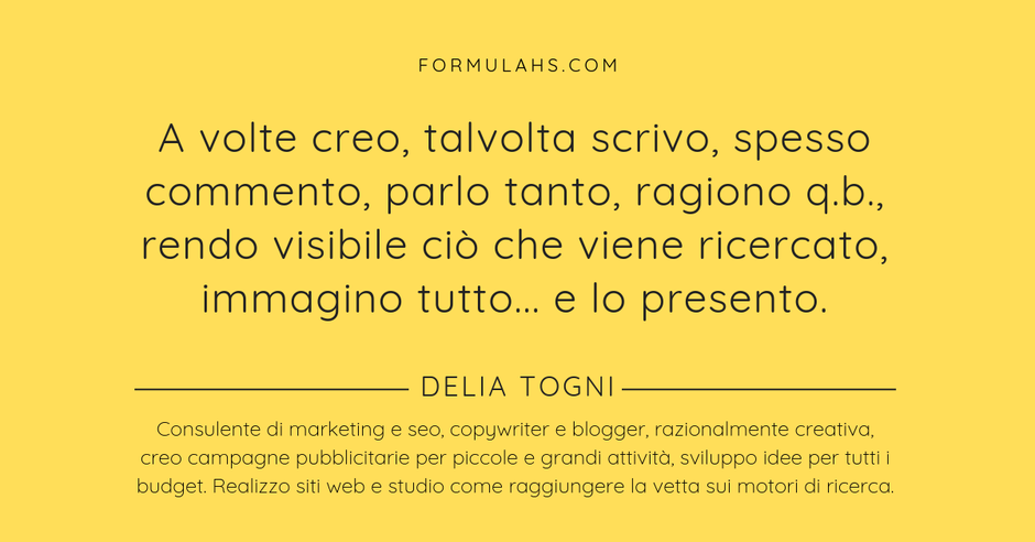 formulahs,marketing,per,aziende,marketing,per,professionisti,delia,togni,blogger,a,brescia,consulente,marketing,a,brescia,copywriter,esperta,in,social,marketing,seo