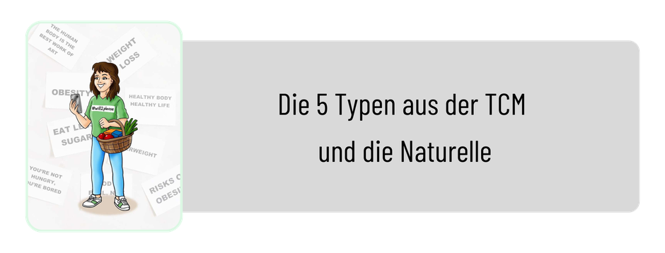 Über die TCM und die 5 Typen aus der 5 Elemente Ernährung 