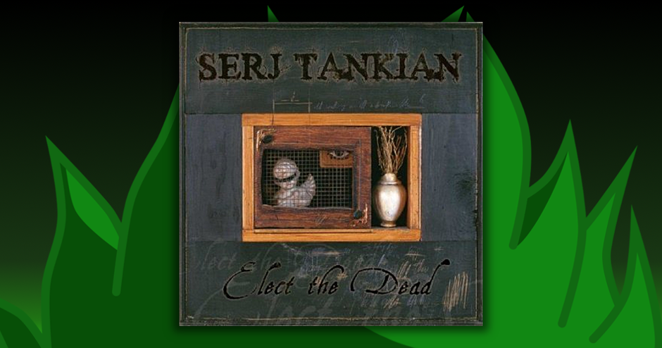 Serj Tankian - Elect The Dead