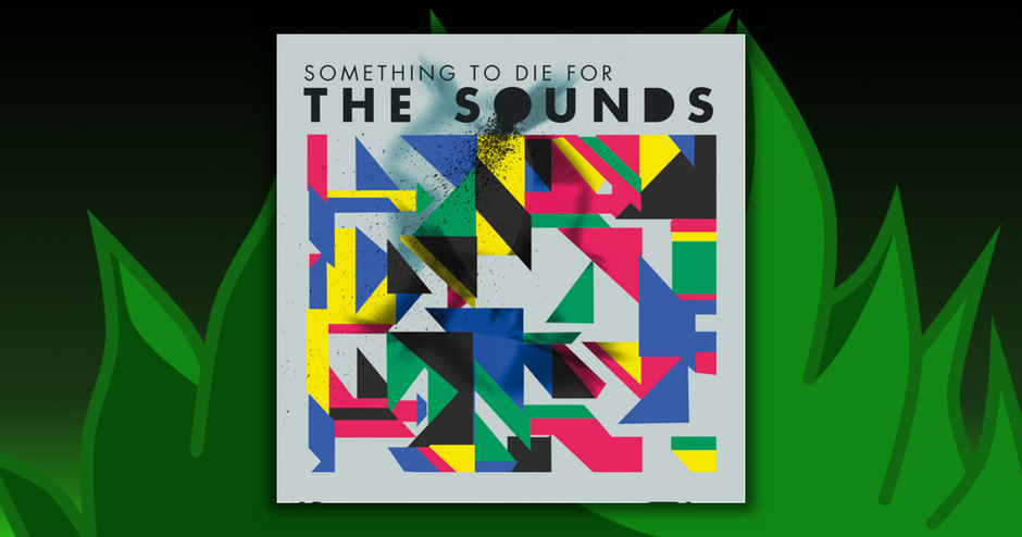 The Sounds - Something To Die For