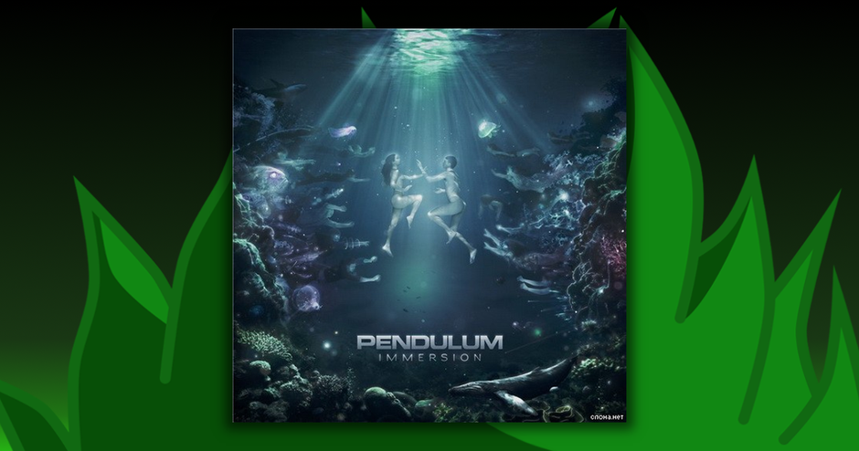 Pendulum - Immersion
