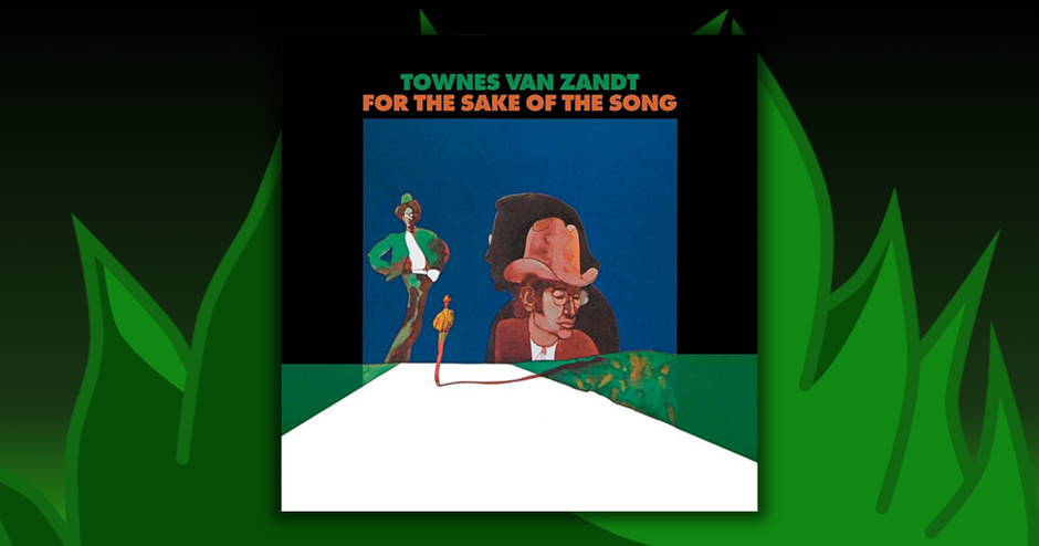 Townes Van Zandt - For The Sake Of The Song