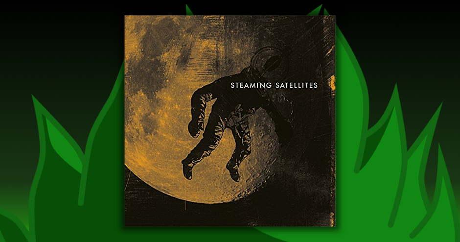 Steaming Satellites - Steaming Satellites