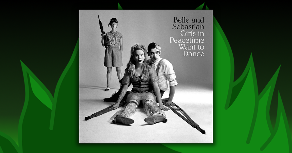 Belle & Sebastian - Girls In Peacetime Want To Dance