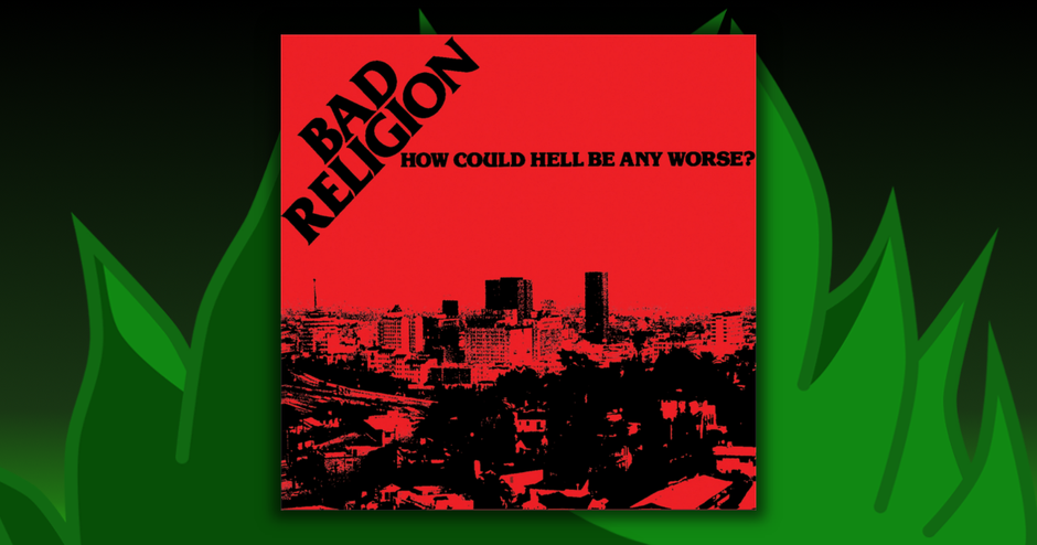 Bad Religion - How Could Hell Be Any Worse?
