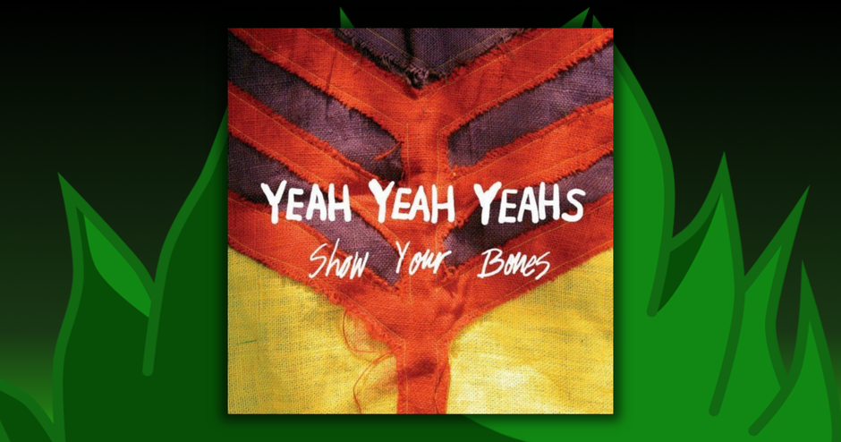 Yeah Yeah Yeahs - Show Your Bones
