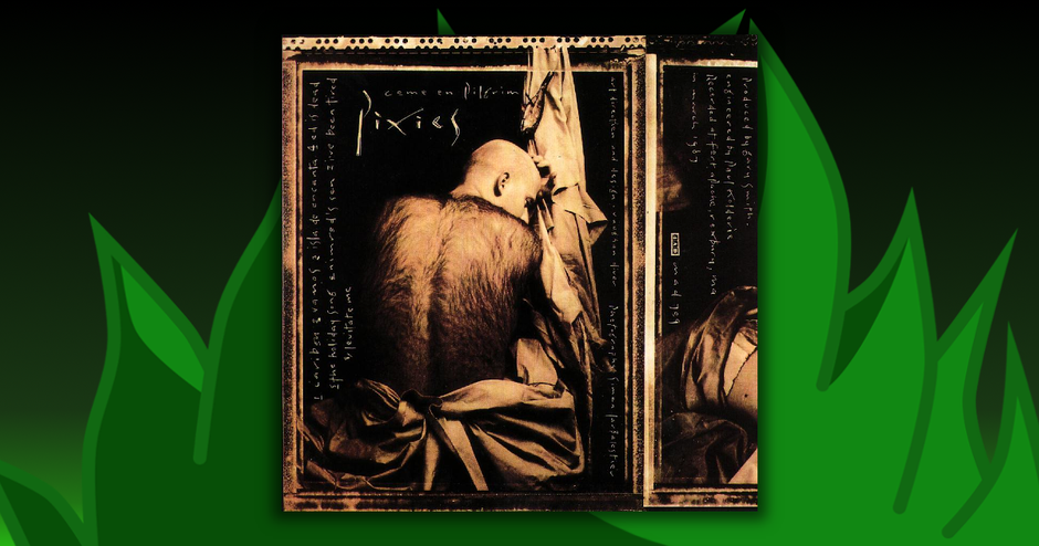 Pixies - Come On Pilgrim
