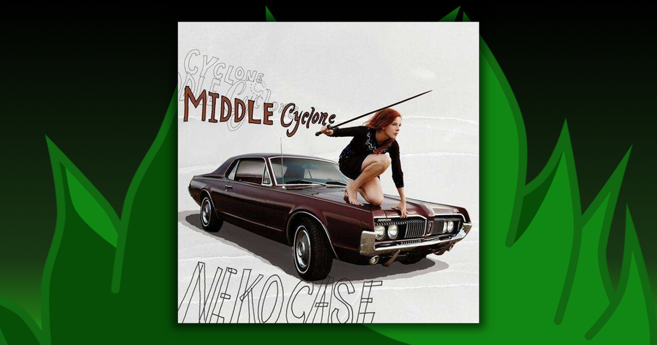 Neko Case - Middle Cyclone