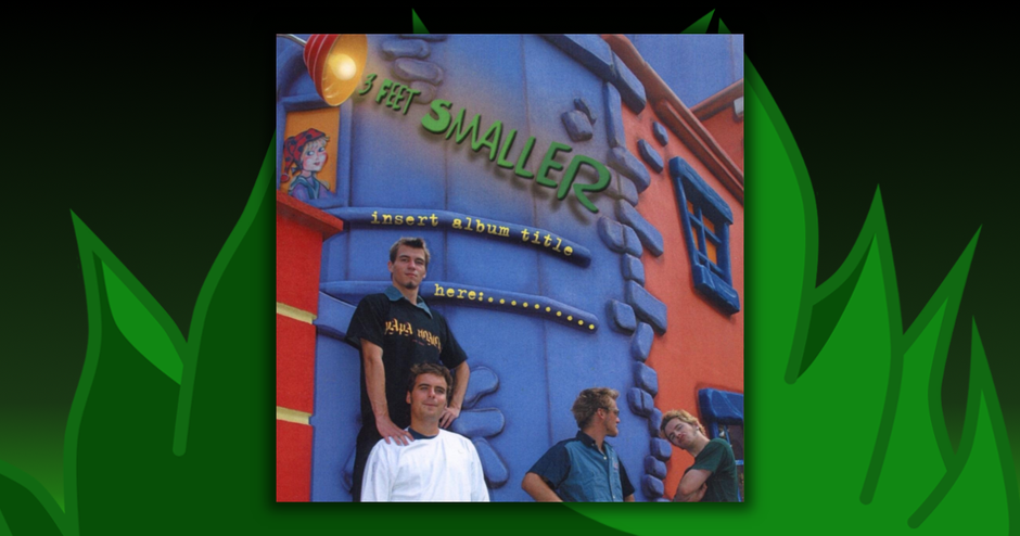 3 Feet Smaller - Insert Album Title Here