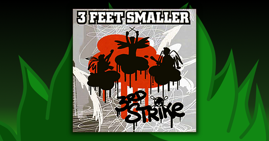 3 Feet Smaller - 3rd Strike