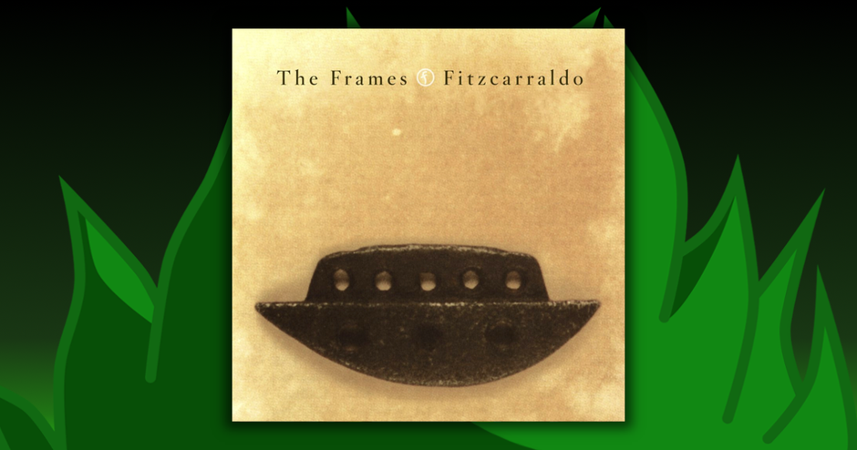 The Frames - Fitzcarraldo