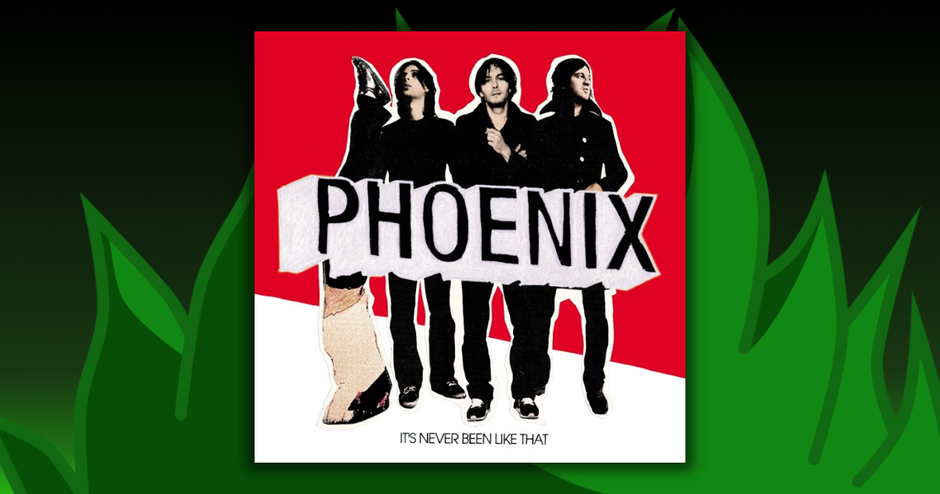Phoenix - It's Never Been Like That