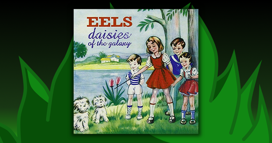 Eels - Daisies Of The Galaxy