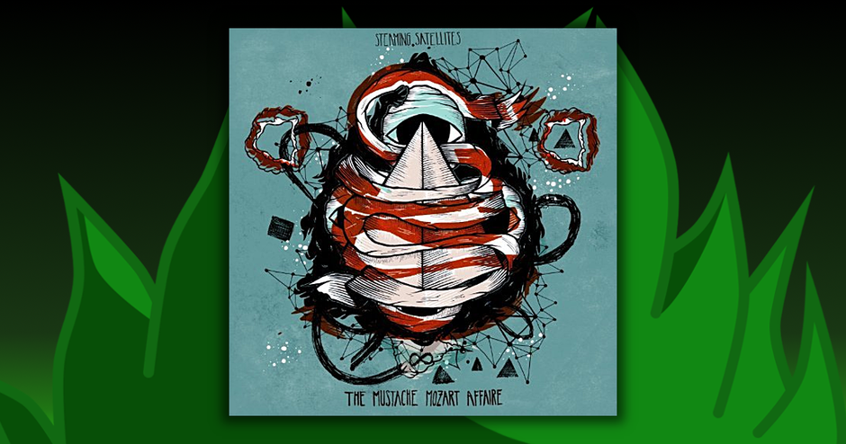 Steaming Satellites - The Mustache Mozart Affaire