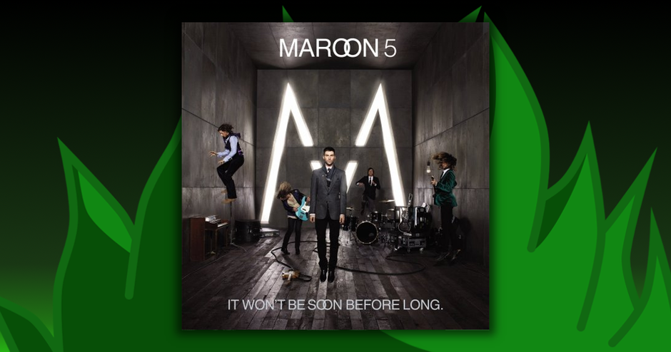 Maroon 5 - It Won't Be Soon Before Long