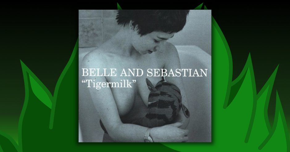 Belle & Sebastian - Tigermilk