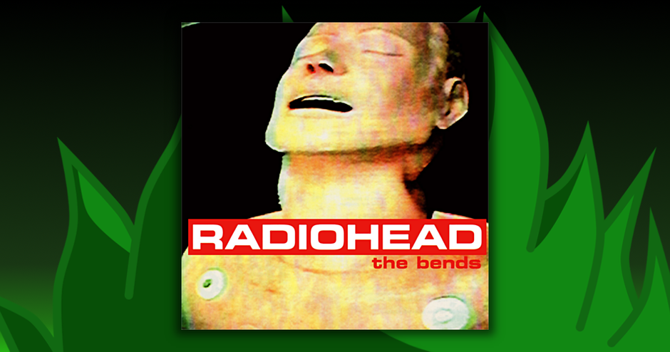 Radiohead - The Bends