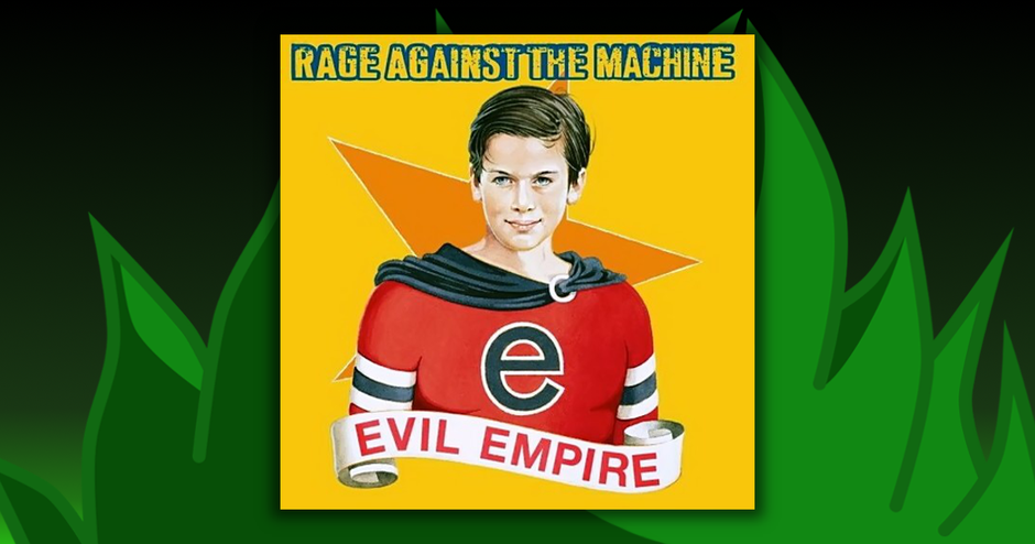 Rage Against The Machine - Evil Empire