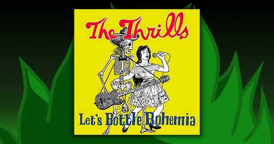 The Thrills - Let's Bottle Bohemia