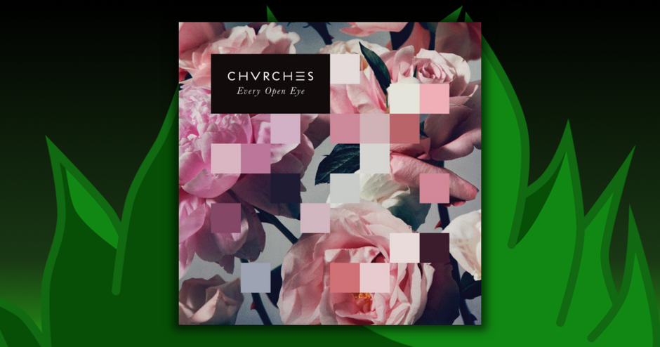 Chvrches - Every Open Eye