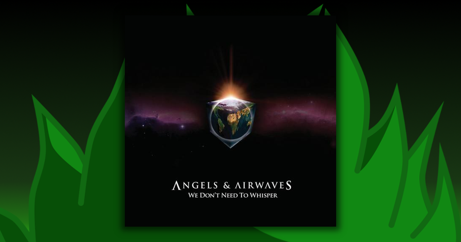Angels & Airwaves - We Don't Need To Whisper