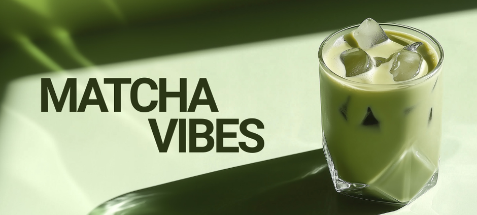 Matcha Vibes