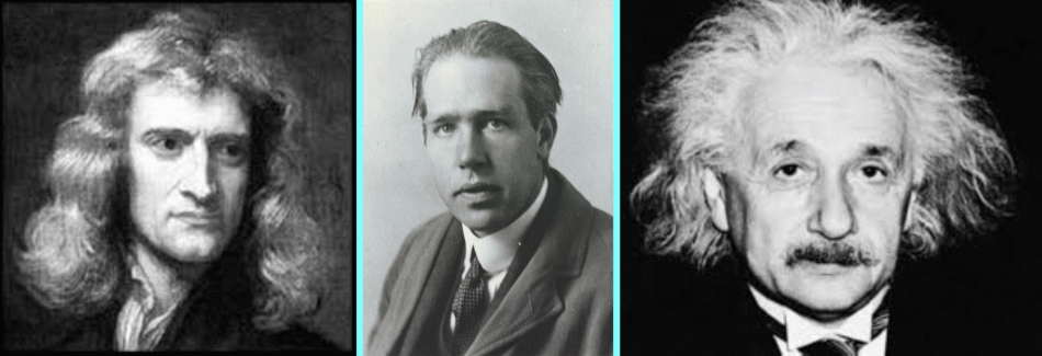 Newton, Bohr, Einstein