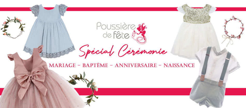  vêtements bébés enfants spécial cérémonie, mariage baptême anniversaire naissance bienvenue dans la boutique en ligne Poussière de Fête