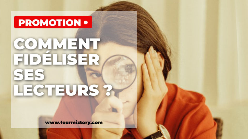 Comment avoir des lecteurs ? Comment trouver des lecteurs ? Comment développer son lectorat ?