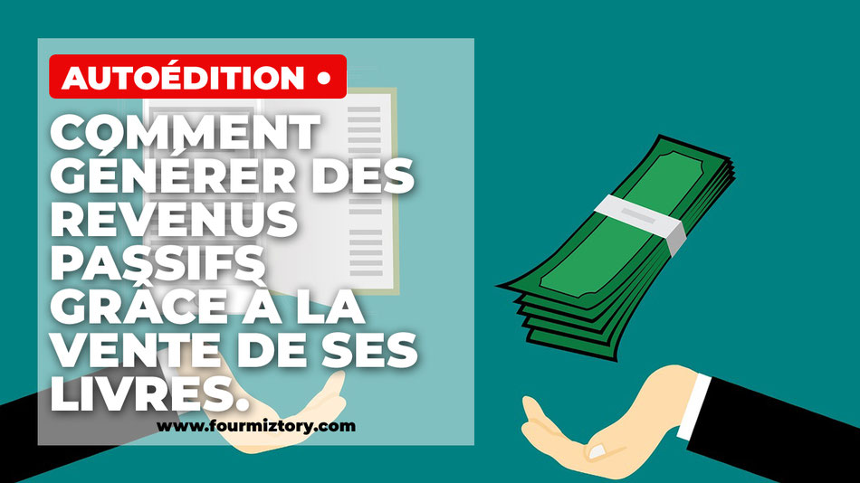 vente de livre, revenu passif, quitter son travail, devenir auteur...