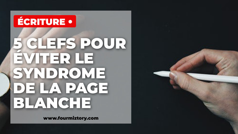 affronter l'angoisse de la page blanche