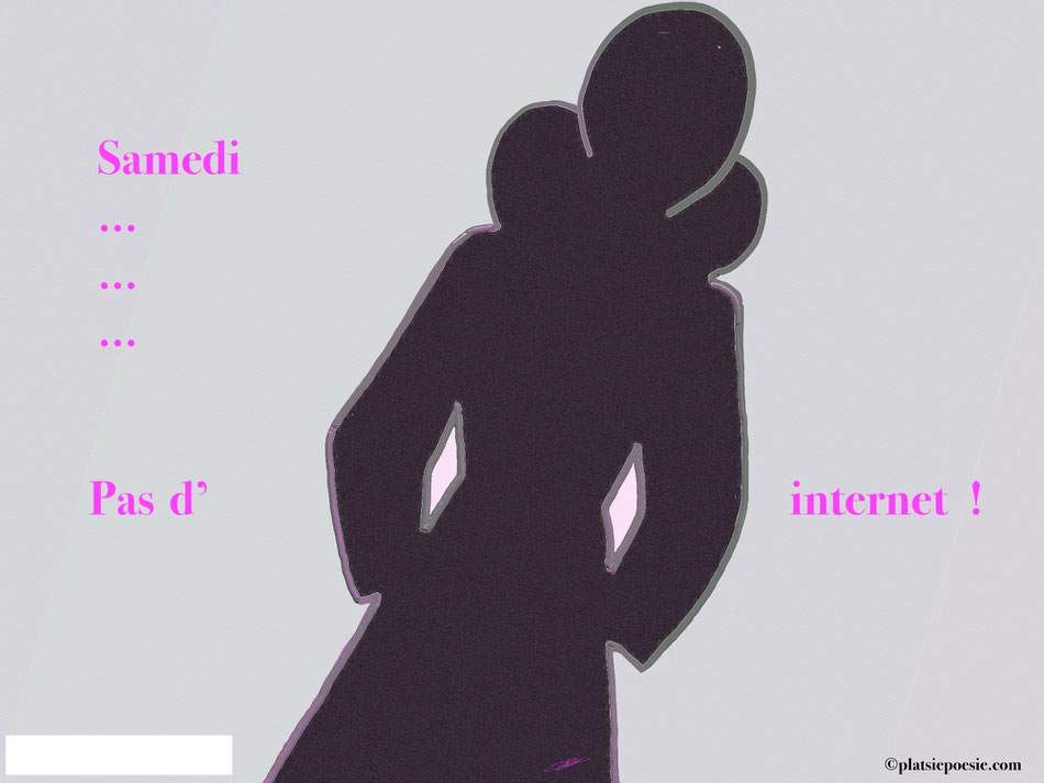 Chapitre 22 - Samedi - pas d'internet -