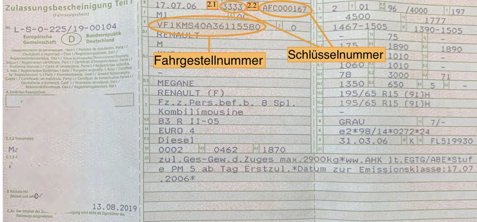 Ihre Schlüsselnummer und Fahrgestellnummer finden Sie in Ihre Zulassungsbescheinigung Teil 1 unter den Punkten 2.1 und 2.2 finden Sie die Schlüsselnummer und die Fahrgestellnummer/ FAHRZEUG ID NUMMER unter dem Punkt E.
