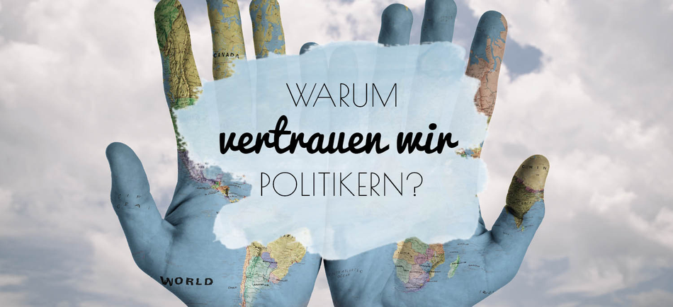 Copyright Foto J.S.Schwarz warum vertrauen wir politikern blogbeitrag philosofie