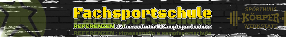 Referenzen unserer Fachsportschule als Kampfsportschule & Fitnessstudio aktuell