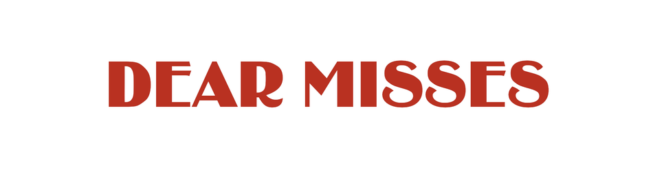 Dear Misses