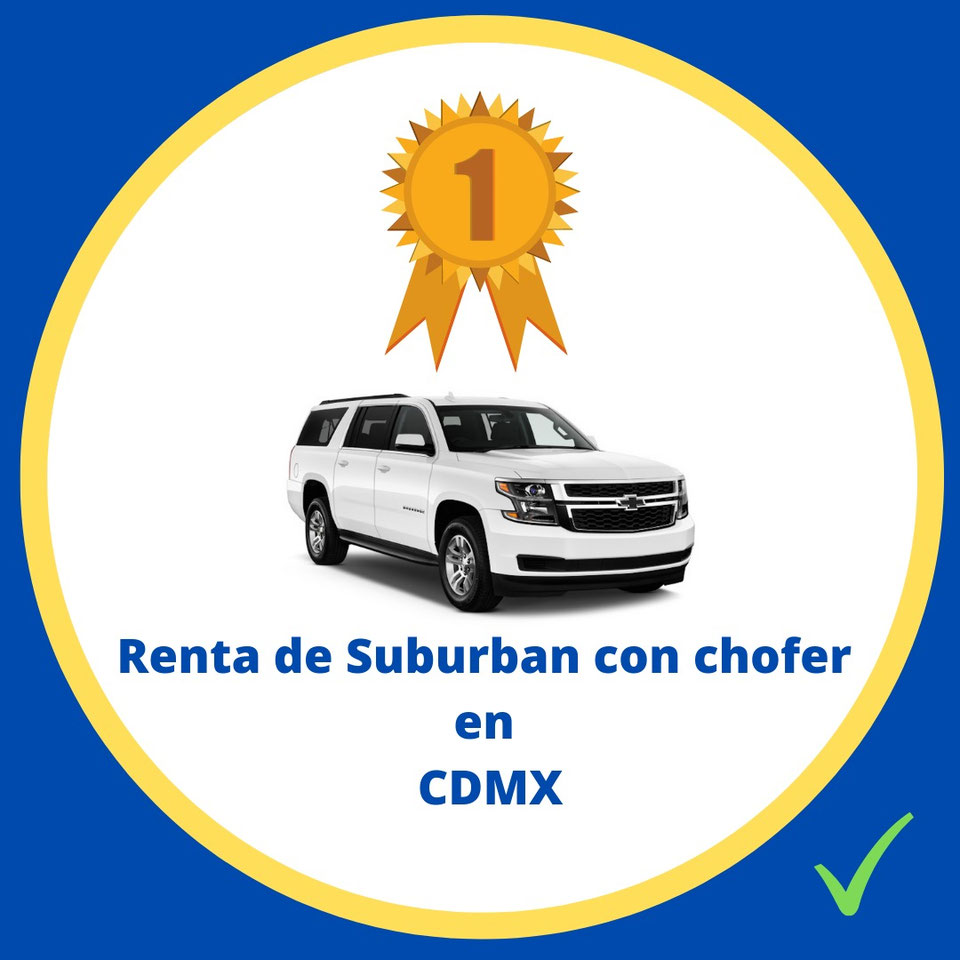 Renta de suburban con chofer en CDMX Renta de con Chofer