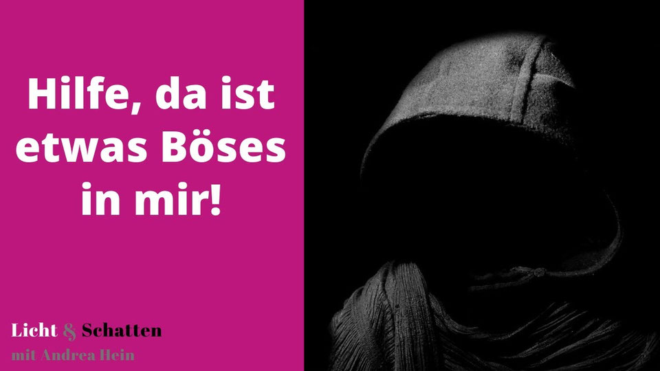 Hilfe, da ist etwas Böses in mir! Wie Du das Böse in Dir, für das Gute nutzen kannst. Andrea