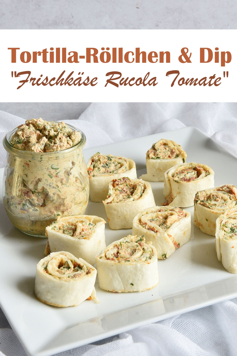 Tortilla Röllchen &amp; Dip &amp;quot;Frischkäse-Rucola-Tomate&amp;quot; - mix dich glücklich ...