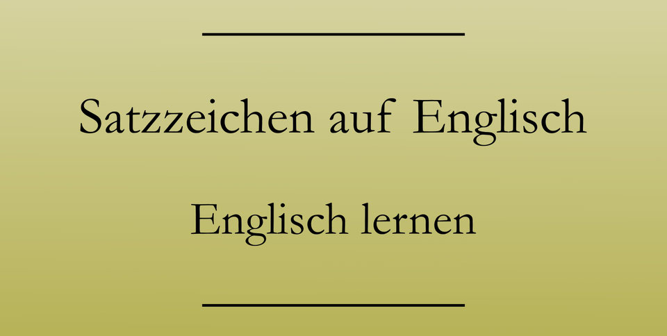 Satzzeichen Englisch Sonderzeichen Englisch lernen