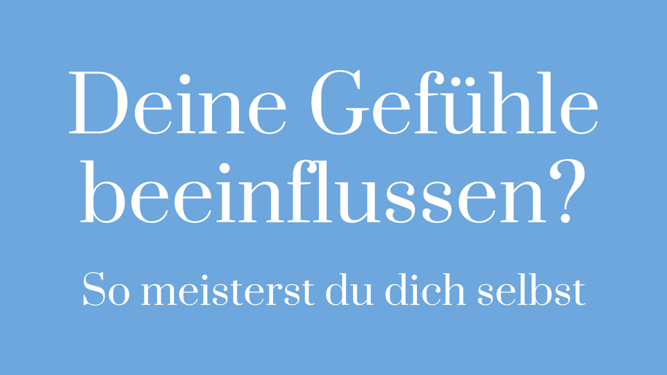 Gewohnheit Verantwortung Gefühle Kontrolle beeinflussen Körper Stimmung Fokus Gamechanger