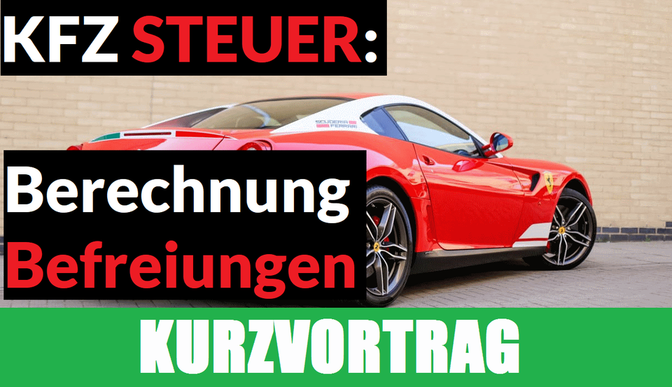 KFZ STEUER | KFZ STEUER BERECHNUNG | KFZ STEUERBEFREIUNG - STEUERN UND ...