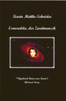 Karin Mettke-Schröder/Esmeralda, der Zweitmensch ™Gigabuch Universum Band 2/ 2016, ISBN 978-3-743138-07-0
