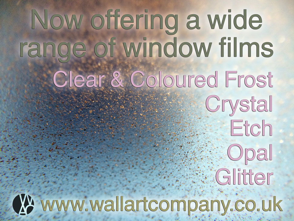 Window films, frost, crystal, etch, opal and glitter.