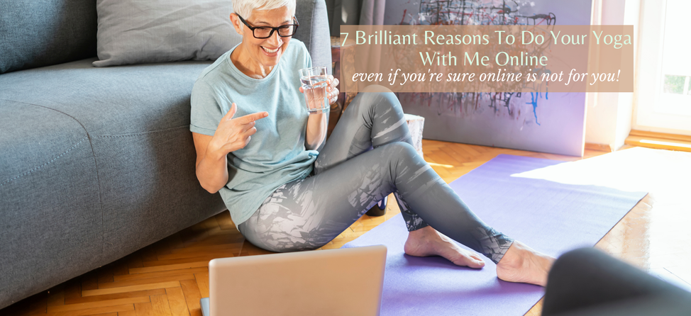 5 Great Reasons to do online yoga with me