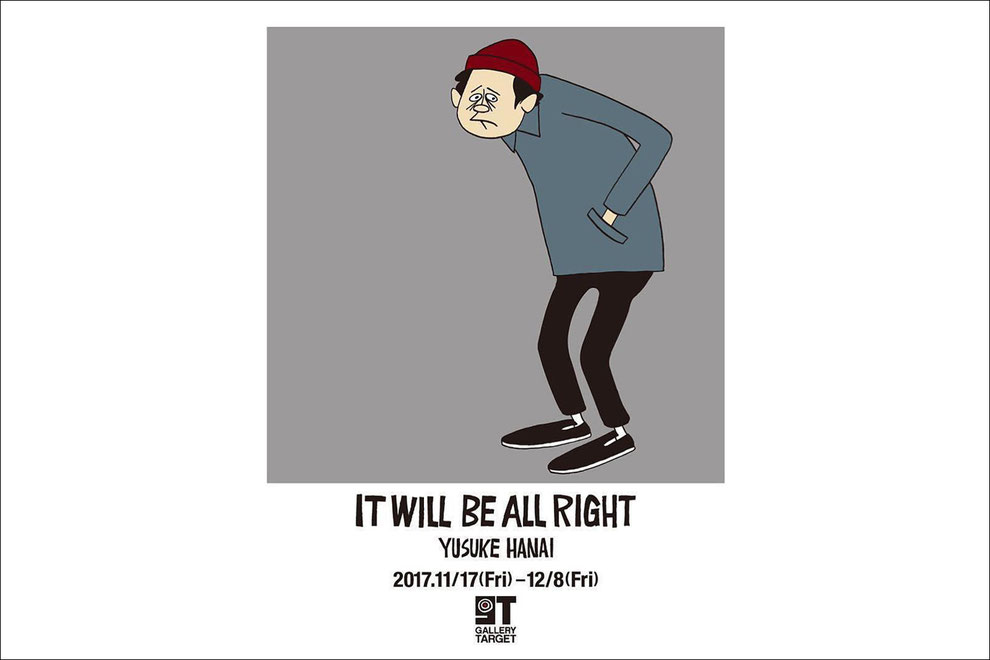 IT WILL BE ALL RIGHT」 by 花井祐介 - GALLERY TARGET OFFICIAL SITE