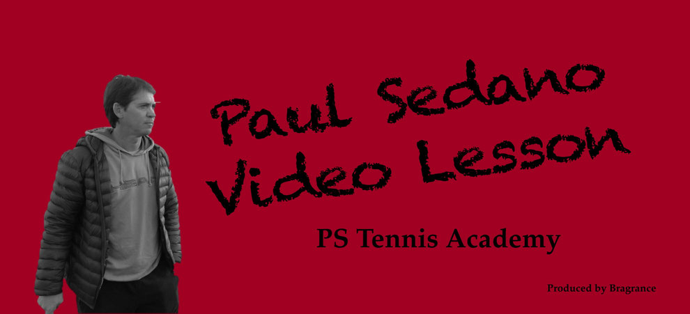 テニスレッスン動画　スポーツレッスン動画　レッスン動画　テニス　スポーツ　英語　英会話　スペインテニス　スペイン式　Paul Sedano 　ポール・セダノ