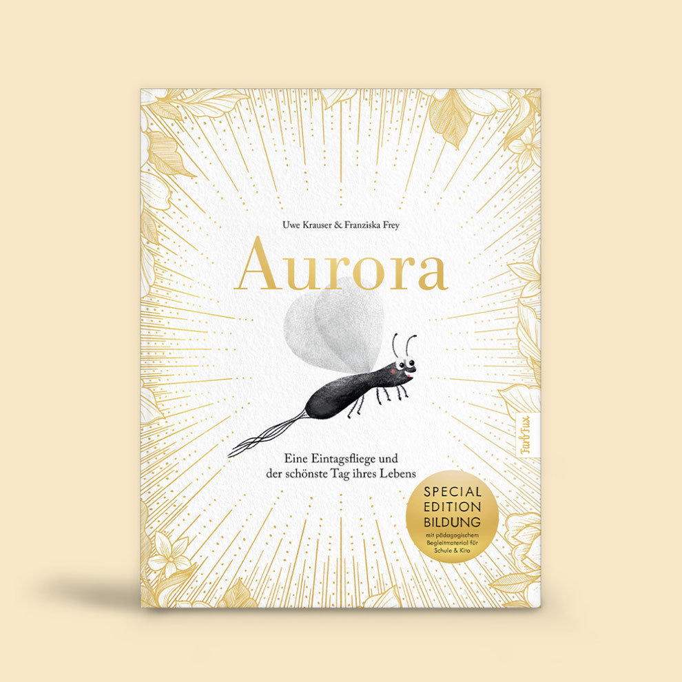 Kinderbuch: Aurora – Eine Eintagsfliege und der schönste Tag ihres Lebens