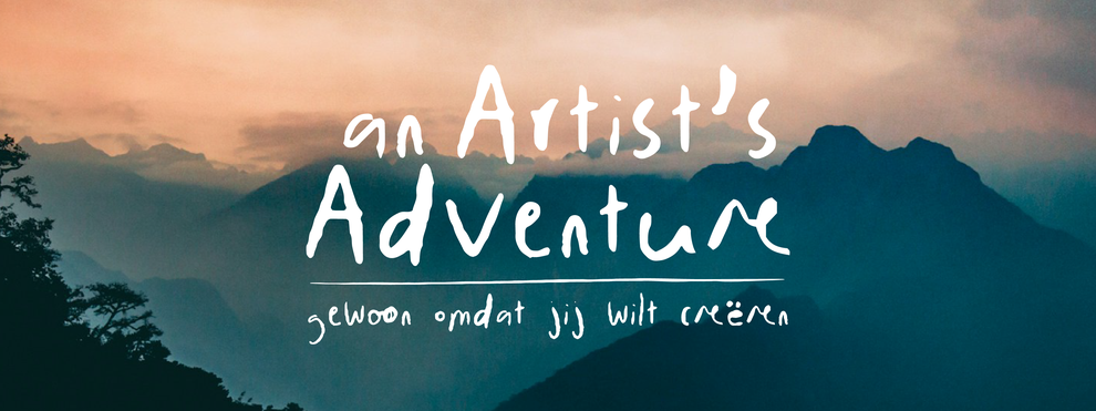 an Artist's Adventure - gewoon omdat jij wilt creeren